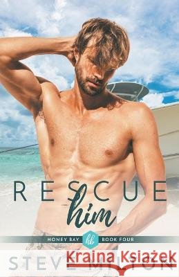 Rescue Him Steve Milton   9798215366912 Steve Milton