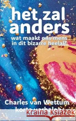 Het zal anders Charles Van Wettum   9798215368114