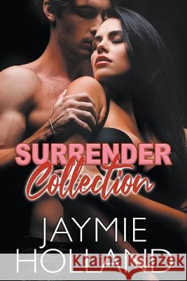Surrender Collection Jaymie Holland Cheyenne McCray  9798215369364 Cheyenne McCray LLC
