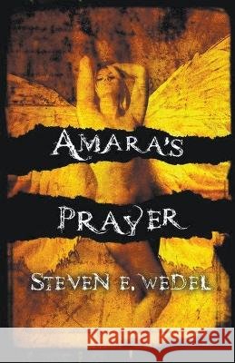 Amara's Prayer Steven E Wedel   9798215369555 Moonhowler Press