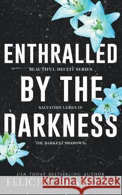Enthralled By The Darkness Felicity Brandon   9798215370056 Felicity Brandon