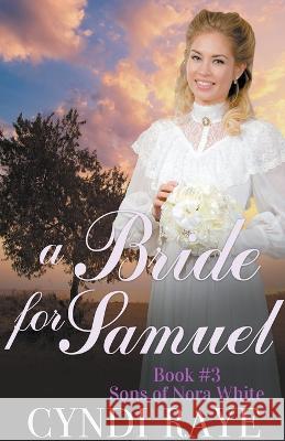 A Bride for Samuel Cyndi Raye   9798215374269