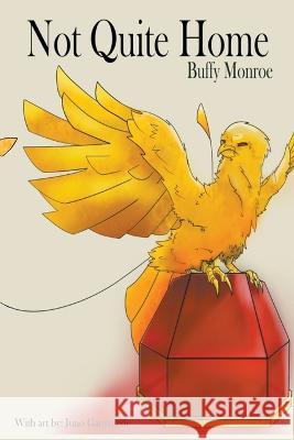 Not Quite Home Buffy Monroe 9798215379813 Buffy Monroe