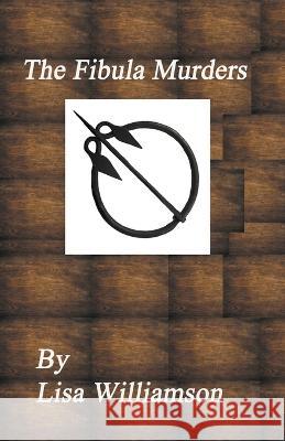 The Fibula Murders Lisa Williamson   9798215389386 Lisa Williamson