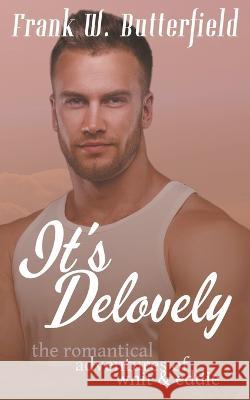 It's Delovely Frank W Butterfield   9798215390719 Frank W. Butterfield