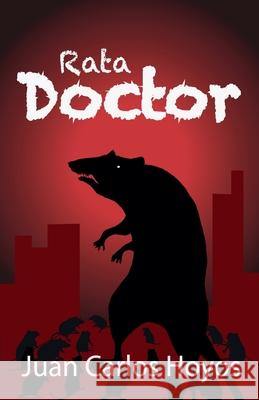 Doctor Rata Juan Carlos Hoyos   9798215408254 Juan Carlos Hoyos