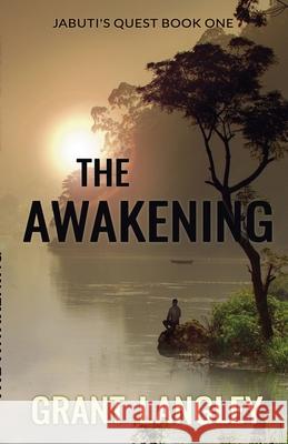 The Awakening Grant Langley   9798215415672 Grant Langley