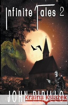 Infinite Tales Two John Pirillo 9798215420218