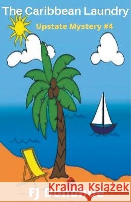 The Caribbean Laundry Fj Donohue   9798215420874 FJ Donohue