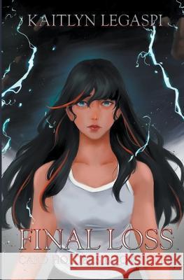 Final Loss Kaitlyn Legaspi   9798215425657 Kaitlyn Legaspi