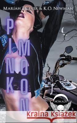 Pink Moon K O Newman Mariah Thayer  9798215426005 K.O. Newman