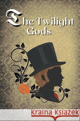 The Twilight Gods Hayden Thorne   9798215426180