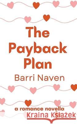 The Payback Plan Barri Naven   9798215426951