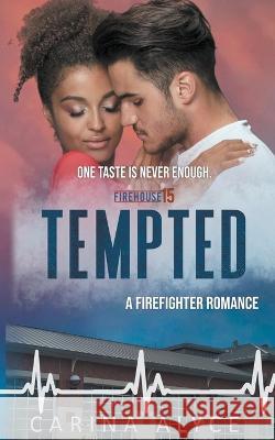 Tempted: A Firefighter Romance Carina Alyce 9798215427866