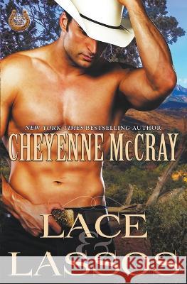 Lace and Lassos Cheyenne McCray   9798215434499 Cheyenne McCray LLC