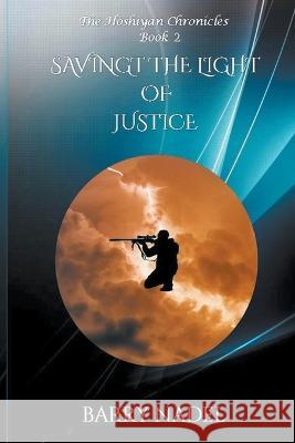 Saving the Light of Justice Dr Barry Nadel   9798215445808
