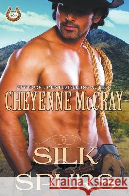 Silk and Spurs Cheyenne McCray   9798215448977 Cheyenne McCray LLC