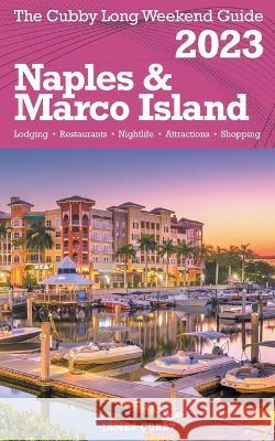 Naples & Marco Island - The Cubby Long Weekend Guide James Cubby   9798215449349 Fisher Collins Press
