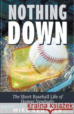 Nothing Down Mike Reuther   9798215458785 Mike Reuther