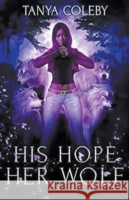 His Hope her Wolf Tanya Coleby   9798215459829 Tanya Coleby