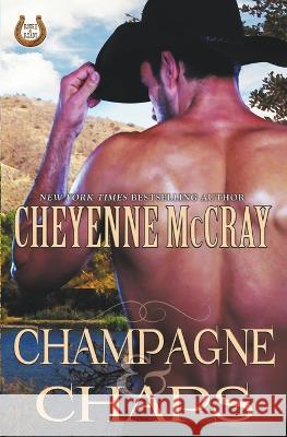 Champagne and Chaps Cheyenne McCray   9798215460481 Cheyenne McCray LLC