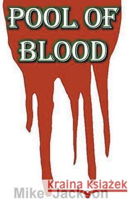 Pool of Blood Mike Jackson   9798215463888 Mike Jackson