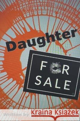 Daughter: For Sale Tj Lee   9798215467572 Tj Lee