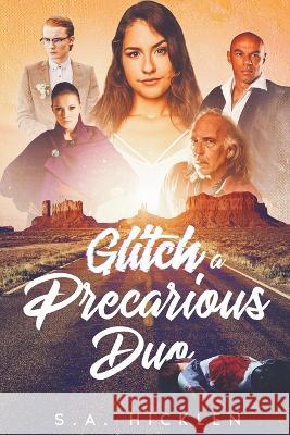 Glitch: A Precarious Duo S A Hicklen   9798215471357 S. A. Hicklen