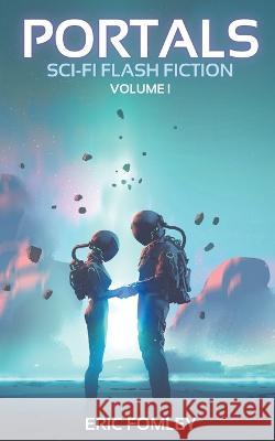 Portals Volume I Eric Fomley   9798215471883 Shacklebound Books