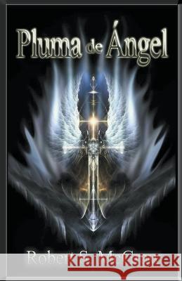 Pluma de Ángel McGraw, Robert S. 9798215477243 Wilmer Antonio Velasquez Peraza