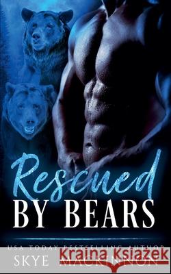 Rescued by Bears Skye MacKinnon 9798215478882 Peryton Press