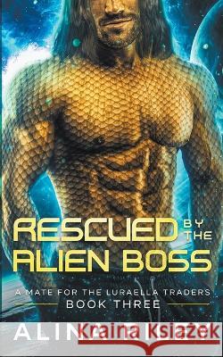 Rescued by The Alien Boss Alina Riley   9798215484791 Ice Paw Press