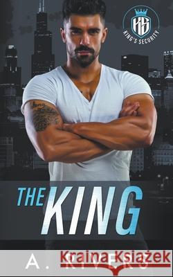 The King A Rivers Alexa Rivers  9798215485392 Two Roads Press Limited