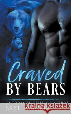 Craved by Bears Skye MacKinnon 9798215491782 Peryton Press