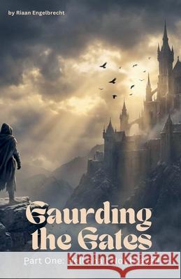 Guarding the Gates Riaan Engelbrecht 9798215493243