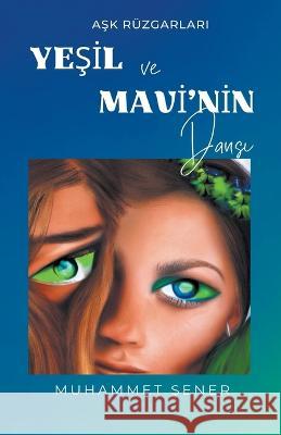 Yeşil ve Mavi'nin Dansı Muhammet şener   9798215495452 Muhammet şener