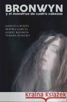 Bronwyn y el monstruo de cuatro cabezas Tamara Romero Albert Kadmon Beatriz Garcia Guirado 9798215495810 Sociedad Jupiter