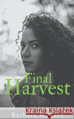 Final Harvest Large Print Barbara Howard   9798215497982 Barbara Howard Media