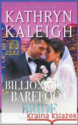 Billionaire's Barefoot Bride Kathryn Kaleigh   9798215498422 Kst Publishing