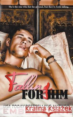 Falling for Him Ember Flint   9798215505007 Ember Flint