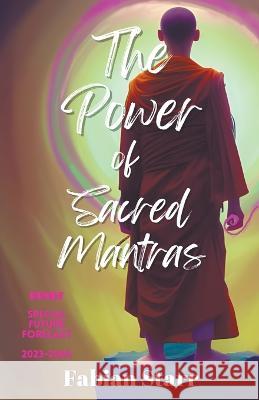 The Power of Sacred Mantras Fabian Starr   9798215512678 Fabian Starr
