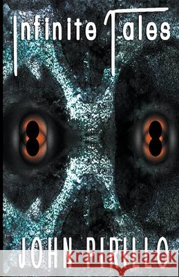 Infinite Tales John Pirillo 9798215513859