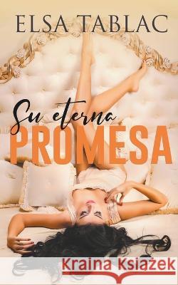 Su eterna promesa Elsa Tablac 9798215515938