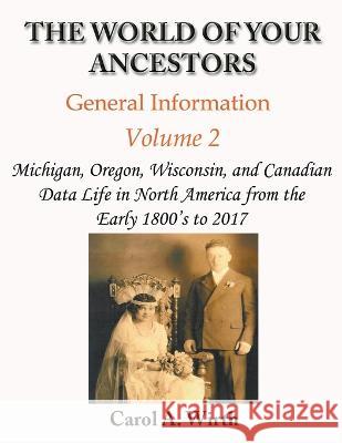 The World of Your Ancestors - General Information - Volume 2 Carol A Wirth   9798215518779 Carol A. Wirth