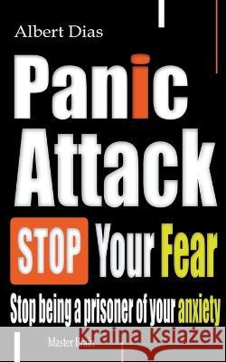 Panic attack Stop Your Fear Albert Dias   9798215523124 Master Brain