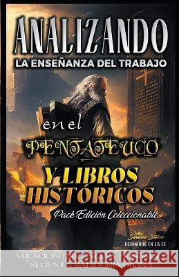 Analizando la Ensenanza del Trabajo en El Pentateuco y Libros Historicos Sermones Biblicos   9798215523865 Seminit Publications
