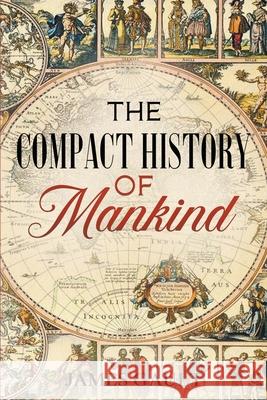 The Compact History of Mankind James Gault   9798215528150 James Gault