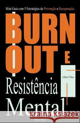 Burnout e Resistencia Mental Albert Dias   9798215529515 Master Brain