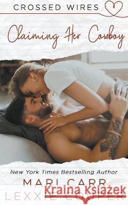 Claiming Her Cowboy Mari Carr Lexxie Couper  9798215535066 Mari Carr and Lexxie Couper