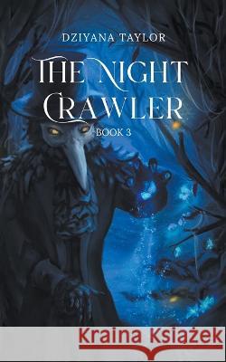 The Night Crawler Dziyana Taylor   9798215537480 Dziyana Taylor
